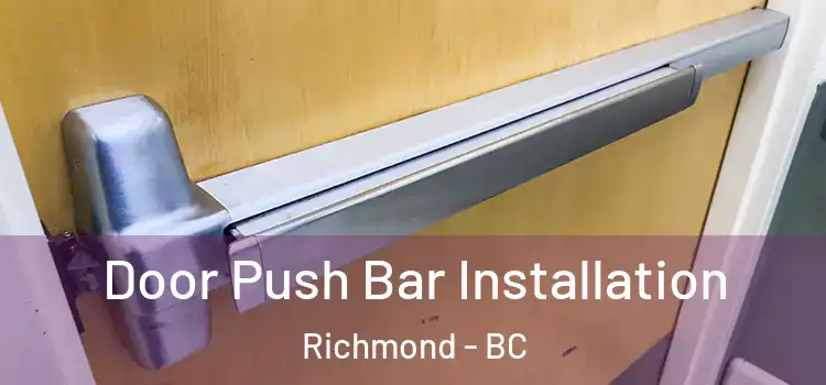 Door Push Bar Installation Richmond - BC