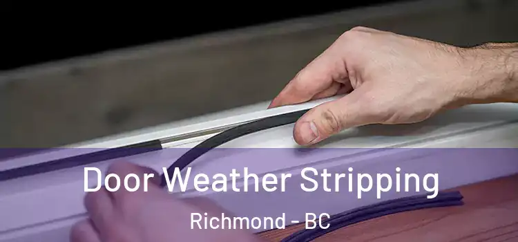 Door Weather Stripping Richmond - BC