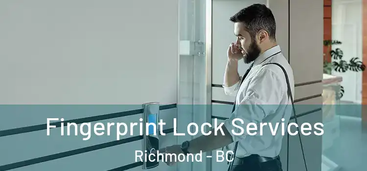 Fingerprint Lock Services Richmond - BC