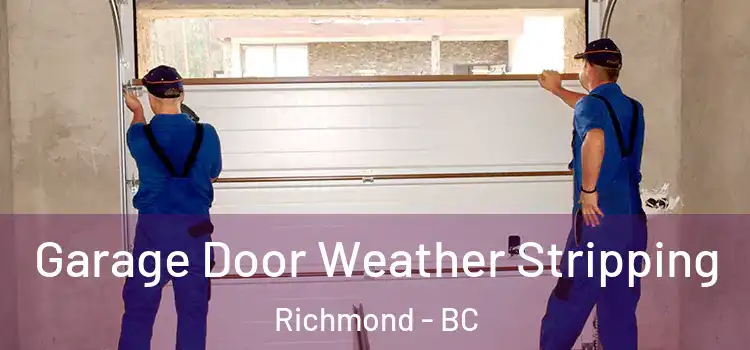  Garage Door Weather Stripping Richmond - BC