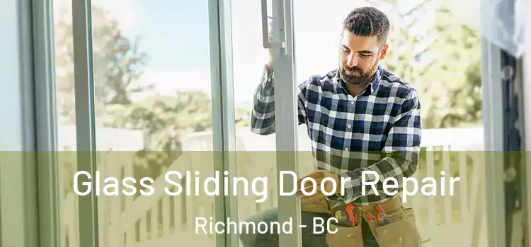 Glass Sliding Door Repair Richmond - BC