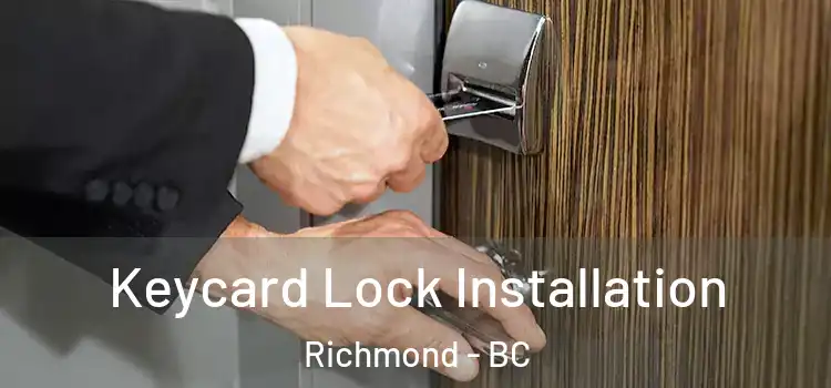Keycard Lock Installation Richmond - BC