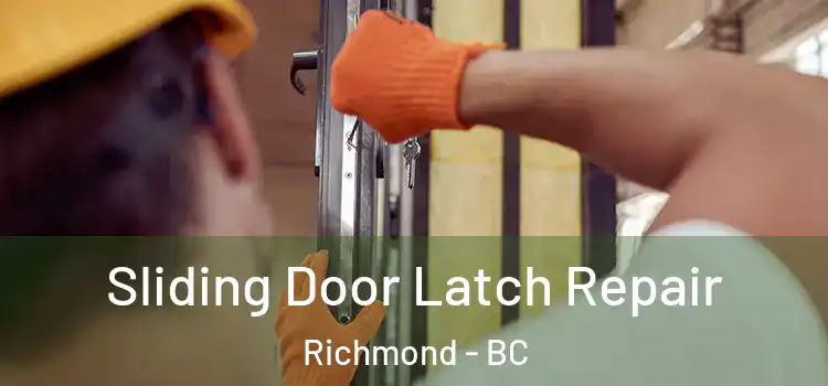Sliding Door Latch Repair Richmond - BC